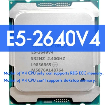 Xeon E5 2640 V4 Procesorius SR2NZ 2.4 GHz, 10-Core 25MB Smart Cache 90W LGA 2011-3 CPU 2640V4 Atermiter X99 DDR4 Motherboar rinkinys xeon